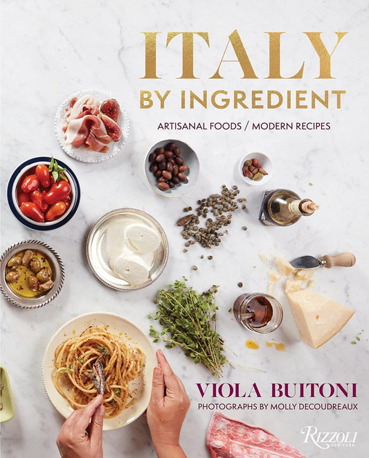 ITALY BY INGREDIENT Artisanal Foods / Modern Recipes