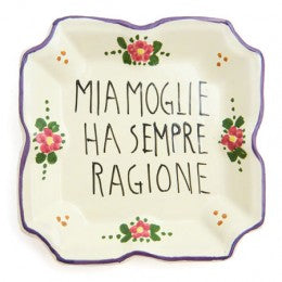 Italian Proverb, Tray 01: My wife is always right., ceramics, pottery, italian design, majolica, handmade, handcrafted, handpainted, home decor, kitchen art, home goods, deruta, majolica, Artisan, treasures, traditional art, modern art, gift ideas, style, SF, shop small business, artists, shop online, landmark store, legacy, one of a kind, limited edition, gift guide, gift shop, retail shop, decorations, shopping, italy, home staging, home decorating, home interiors