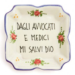 Italian Proverb Tray 05: May God keep me away from lawyers and doctors., ceramics, pottery, italian design, majolica, handmade, handcrafted, handpainted, home decor, kitchen art, home goods, deruta, majolica, Artisan, treasures, traditional art, modern art, gift ideas, style, SF, shop small business, artists, shop online, landmark store, legacy, one of a kind, limited edition, gift guide, gift shop, retail shop, decorations, shopping, italy, home staging, home decorating, home interiors