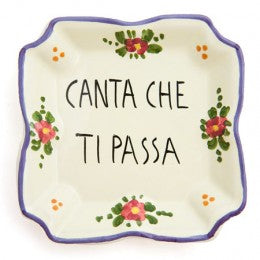 Italian Proverb Tray 02: Sing and it will pass, 